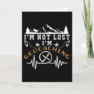 Cartão I'm not lost i'm Geocaching