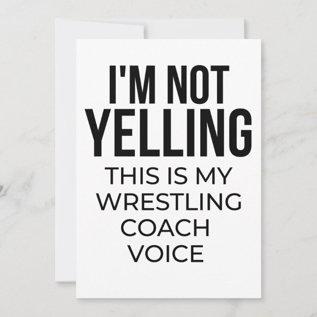 Cartão I'm not yelling this is my wrestling coach voice. (Frente)