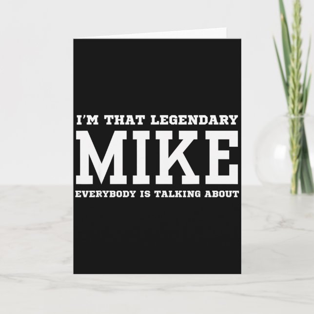 Cartão I'm That Legendary Mike Everybody Is Talking About (Frente)
