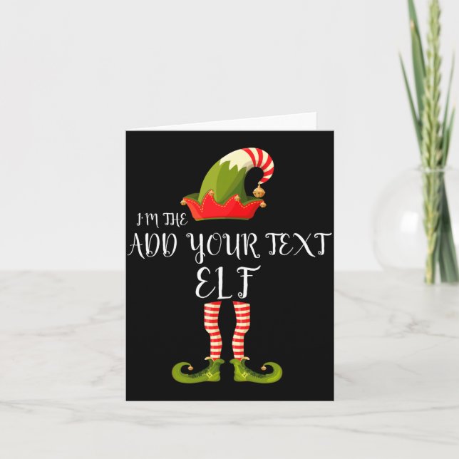Cartão Im The Elf Add Your Text Christmas  (Frente)