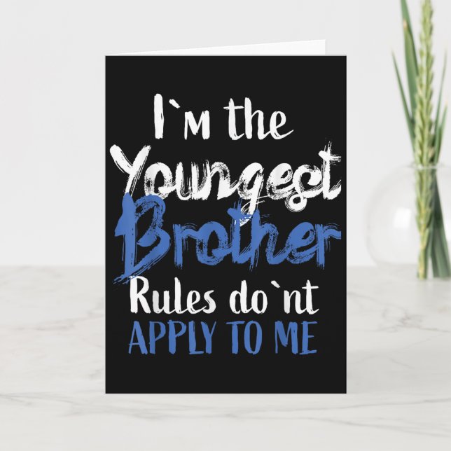Cartão I'm The Youngest Brother - Rules Don't Apply To Me (Frente)