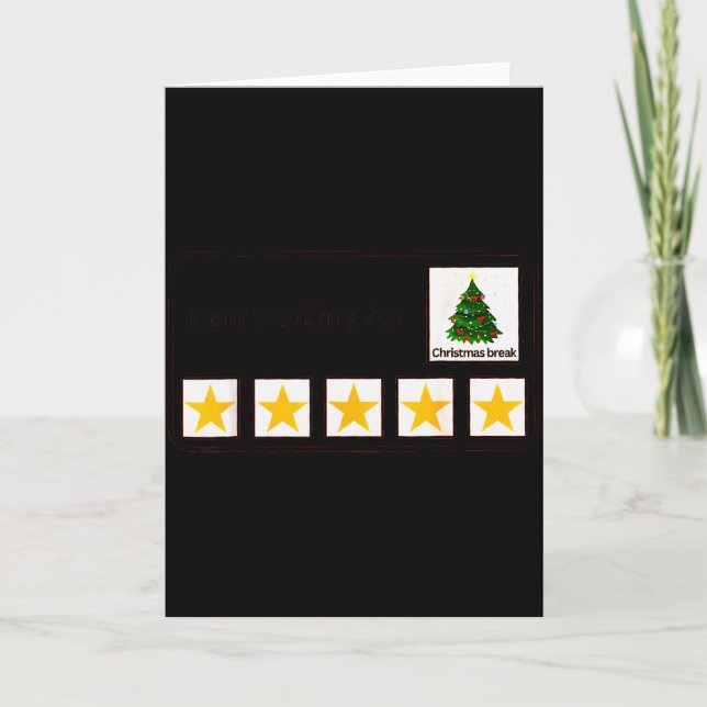 Cartão I'm Working For Christmas Break 5 Stars Christmas  (Frente)