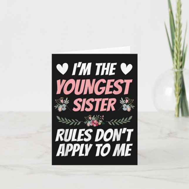 Cartão I'm Youngest Sister Rules Don't Apply To Me Funny  (Frente)