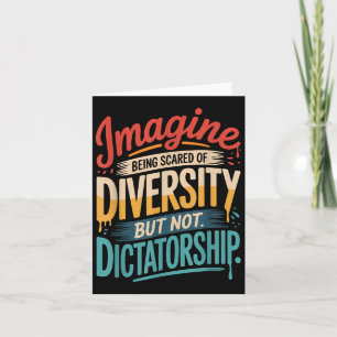Cartão Imaginem Ter Medo Da Diversidade, Mas Não Ditador