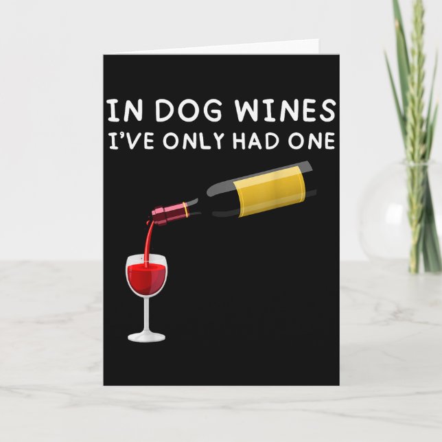 Cartão In Dog Wines I've Only Had One Funny Wine Lover  (Frente)
