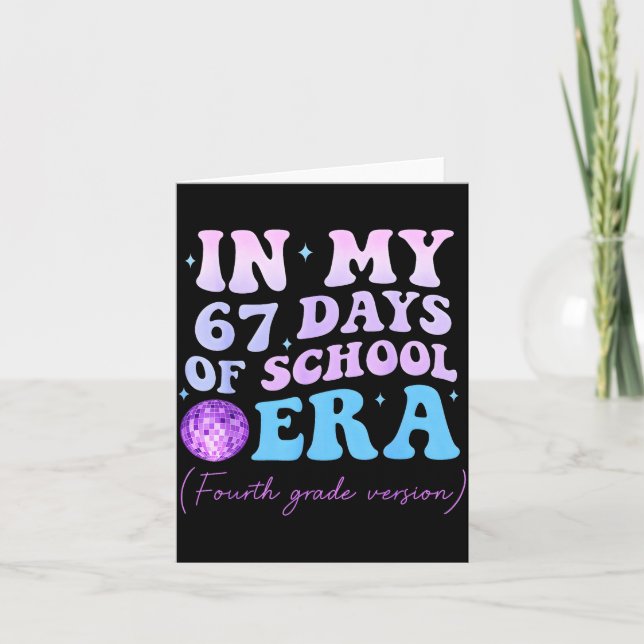 Cartão In My 67 Days Of School Era Fourth Grade Version D (Frente)