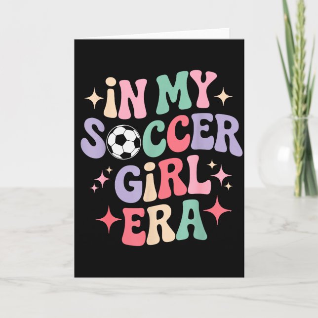 Cartão In My Soccer Girl Era Groovy Tee Football Girls Pl (Frente)