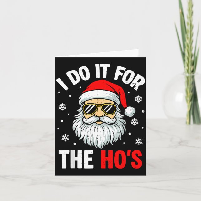 Cartão Inappropriate Christmas Funny I Do It For The Ho's (Frente)