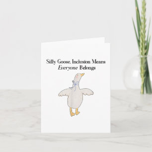 Cartão Inclusão do Silly Goose Significa que Todos Perten