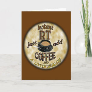 CARTÃO INSTANT RT RADIOLOGY TECH XRAY - ADD COFFEE