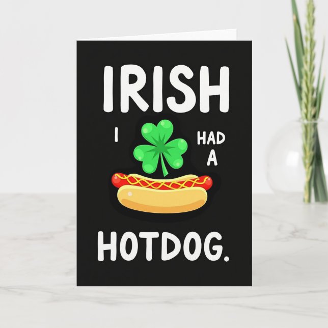 Cartão Irish I Had A Hotdog Funny Card (Frente)