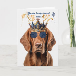 Cartão Irish Setter Dog King para um Dia de Aniversário E