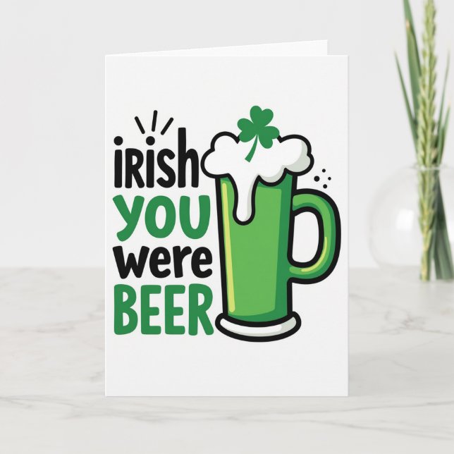 Cartão Irish You Were Beer Great Card (Frente)