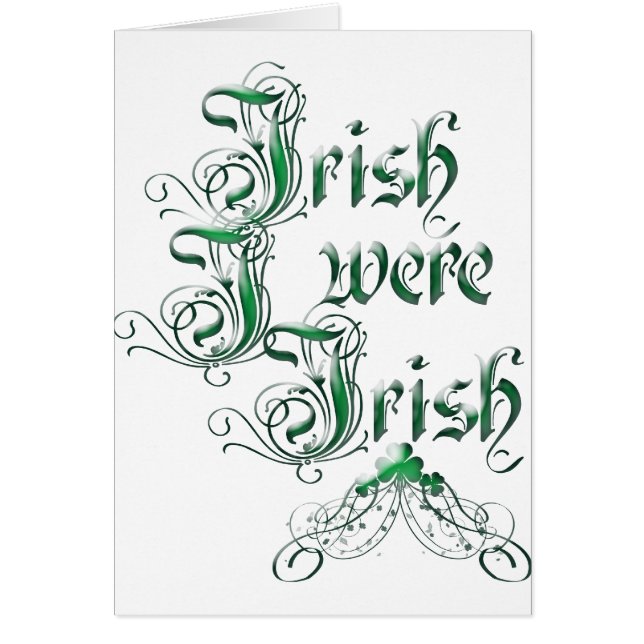 Cartão Irlandês Eu Era Irlandês (Frente)