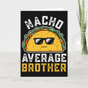 Cartão Irmão engraçado Nacho médio Cinco De Mayo mexicano