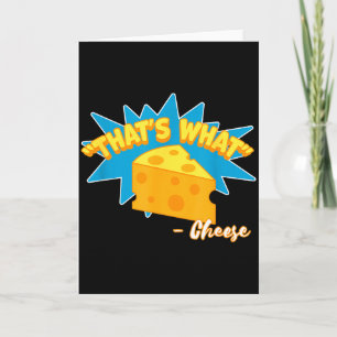 Cartão Isso é o que o queijo disse Amante de queijo engra