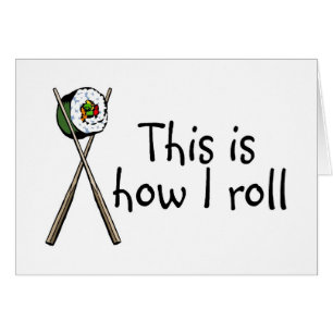 Cartão Isto é como eu rolo o sushi