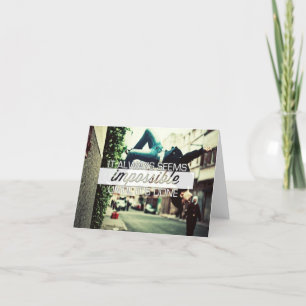 Cartão It Always Seems Impossble - Motivational Quote