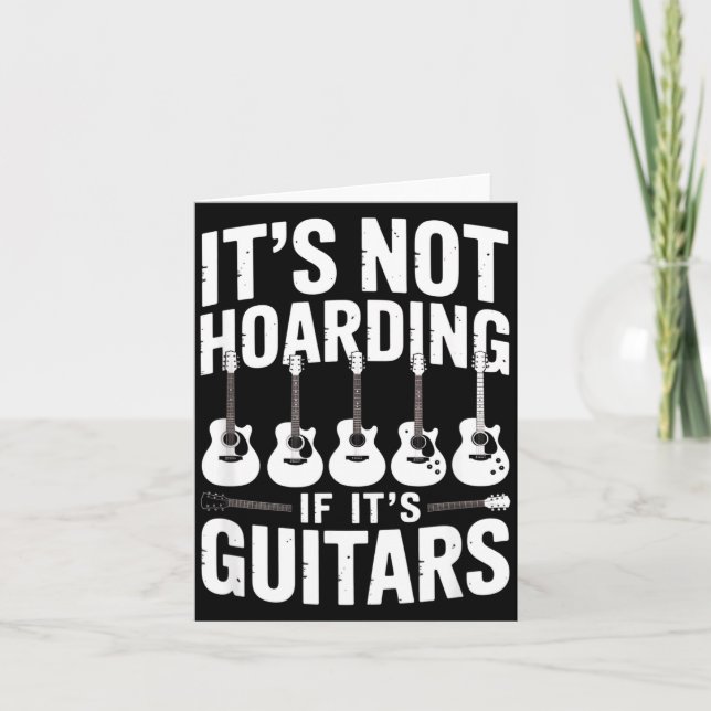 Cartão It’s Not Hoarding If It’s Guitars Funny Guitarist  (Frente)