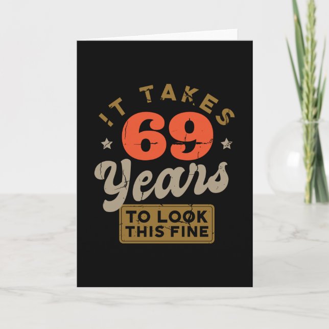 Cartão It takes 69 Years to look this Greeting Card (Frente)