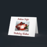CARTÃO ***ITALIAN STYLE*** BIRTHDAY WISHES FOR YOU<br><div class="desc">Send this card,  and you may make the recipiant hungry as well as happy you thought of them on their Birthday!</div>
