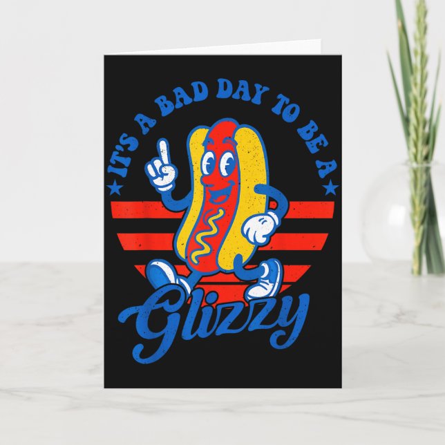 Cartão Its A Bad Day To Be A Glizzy Funny 4th Of July Hot (Frente)