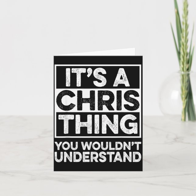 Cartão It's A Chris Thing You Wouldn't Understand Shirt C (Frente)