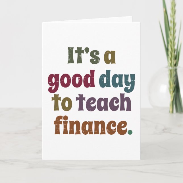 Cartão It's A Good Day To Teach Finance Financial Advisor (Frente)