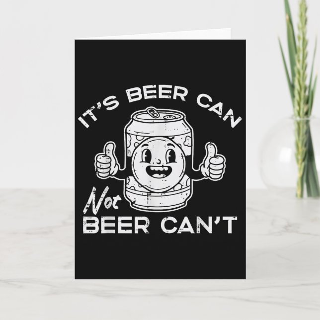 Cartão Its Beer Can Not Cant Funny Saying Sarcastic Dad M (Frente)
