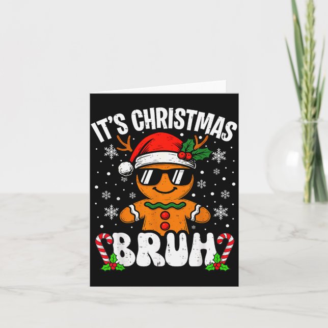 Cartão It's Christmas Bruh Meme Funny Gingerbread Xmas Te (Frente)