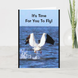 Cartão It's Time For You To Fly! Retirement Card