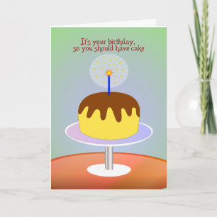 Cartão It's Your Birthday So You Should Have Cake - card