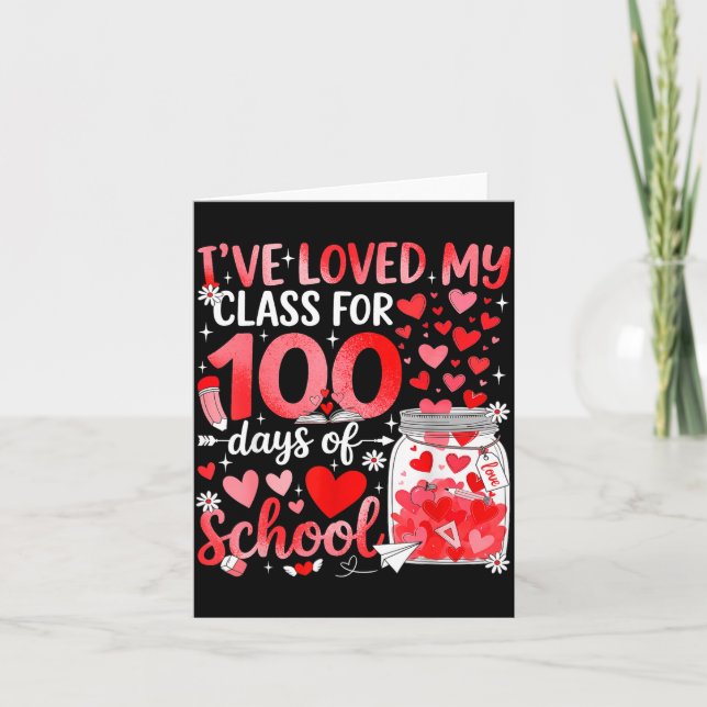 Cartão I've Loved My Cl For 100 Days Of School Valentine  (Frente)