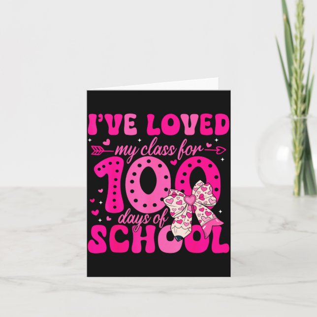 Cartão I've Loved My Cl For 100 Days Of School Valentines (Frente)