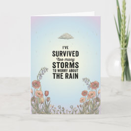 Cartão "I've Survived Too Many Storms" - Inspirational