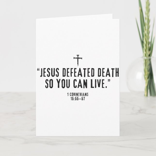 Cartão Jesus Defeated Death So You Can Live 1-corinthians (Frente)