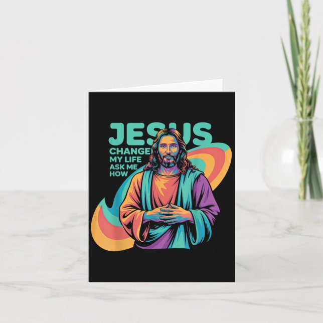 Cartão Jesus Mudou A Minha Vida Perguntando-Me Como Crist (Frente)
