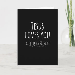 Cartão Jesus Te Ama, Mas Ele Me Ama Mais Divertido Relig