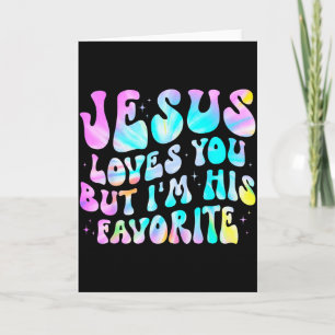 Cartão Jesus Te Ama Mas Eu Sou Seu Favorito Deus Cristão