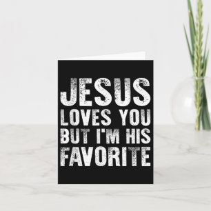 Cartão Jesus Te Ama, Mas Eu Sou Seu Reli Cristão Favorito