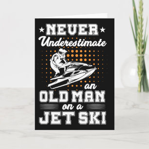 Cartão Jet Ski Nunca Subestime Um Homem Velho Em Um Jet