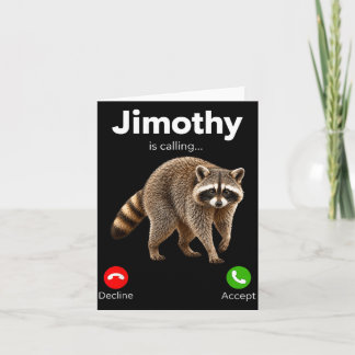 Cartão Jimothy Está Chamando Guaxinim de Engraçado Recusa