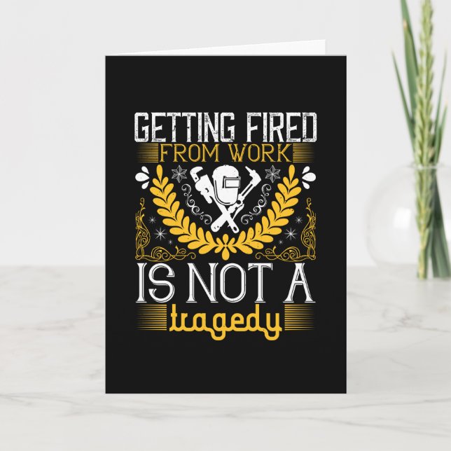 Cartão Job - Getting Fired Is Not A Tragedy (Frente)