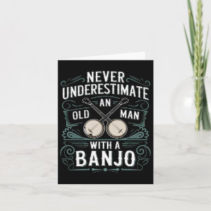 Cartão Jogador De Banjo Nunca Subestima Um Velho Com Um