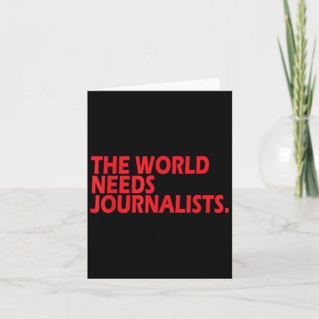 Cartão Journalists Quote Shirt The World Needs Journalist (Frente)