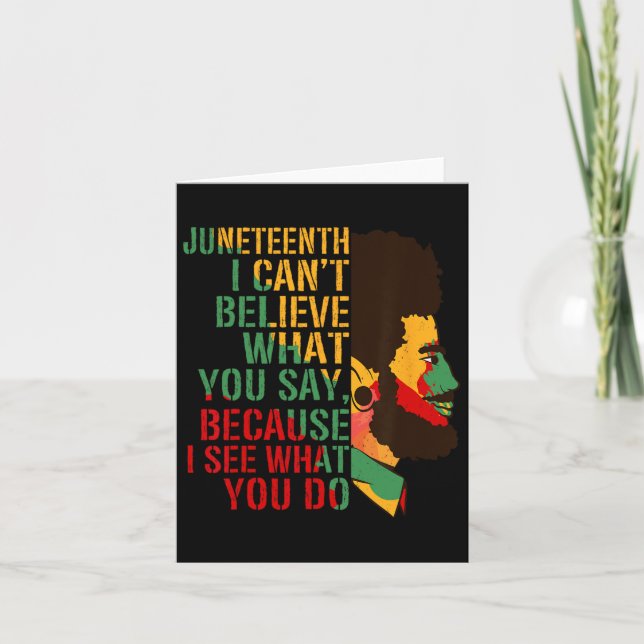 Cartão Juneteenth Não Posso Acreditar O Que Você Diz Fort (Frente)