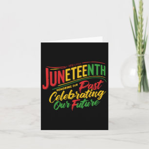 Cartão Juneteenth Preto Honrando o Passado Celebrando o N