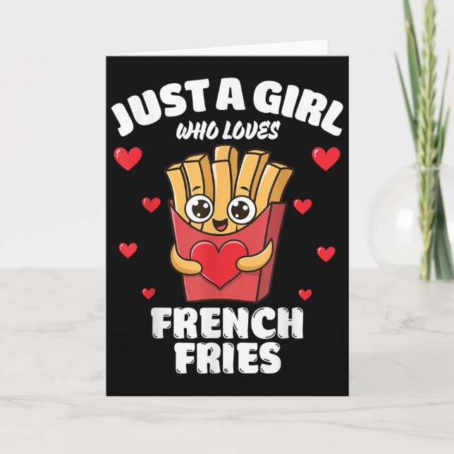 Cartão Just A Girl Who Loves French Fries, French Fries L (Frente)