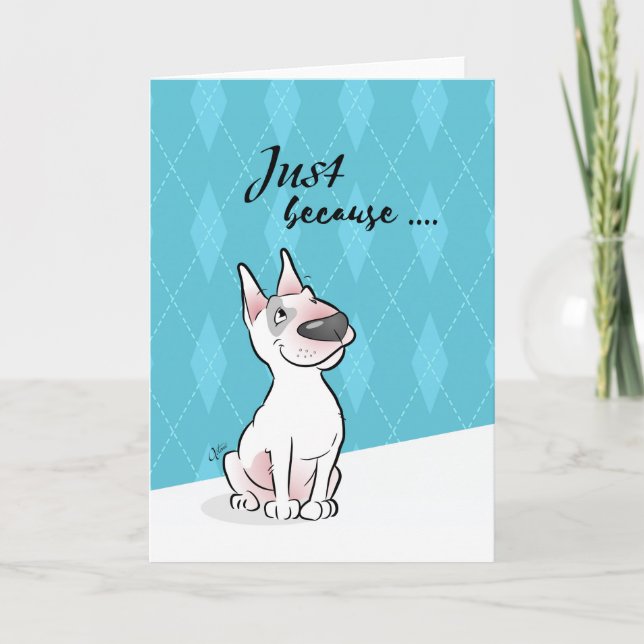 Cartão "Just because ..." Bull Terrier Cartoon Card (Frente)