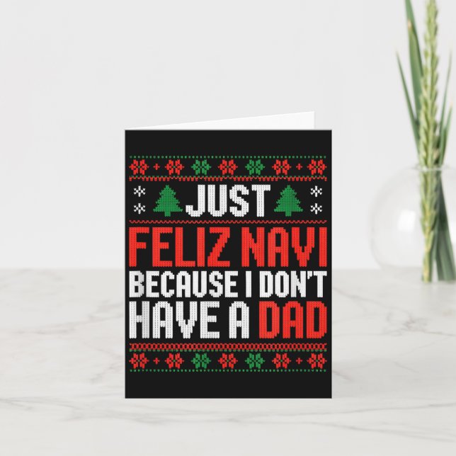 Cartão Just Feliz Navi Because I Dont Have A Dad  (Frente)